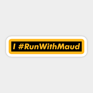 I Run With Maud Sticker